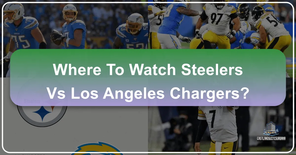 Where to Watch Steelers vs Los Angeles Chargers