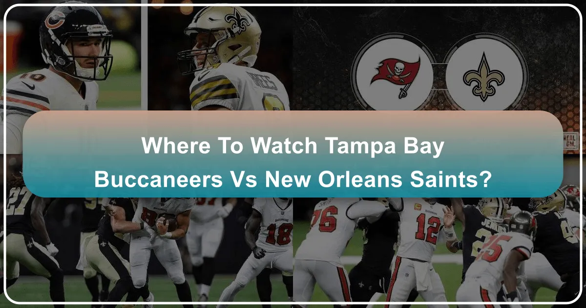 Where to Watch Tampa Bay Buccaneers vs New Orleans Saints