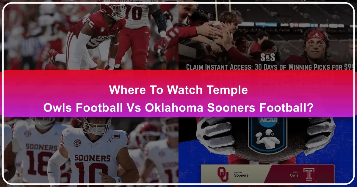 Where to Watch Temple Owls vs. Oklahoma Sooners Football: A Comprehensive Guide to Game Day Travel & Accommodation