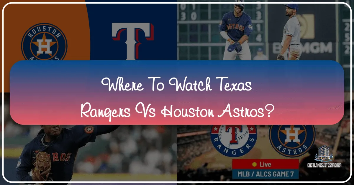 Where to Watch the Texas Rangers vs. Houston Astros: A Grand Slam Guide for Travelers