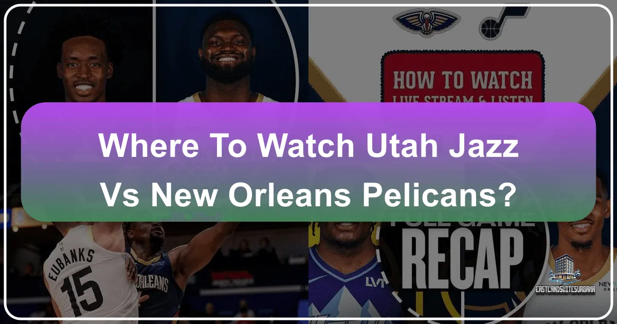 where to watch utah jazz vs new orleans pelicans