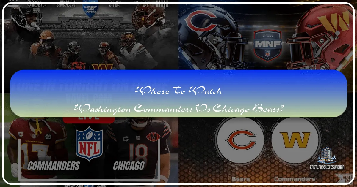 Where to Watch Washington Commanders vs Chicago Bears