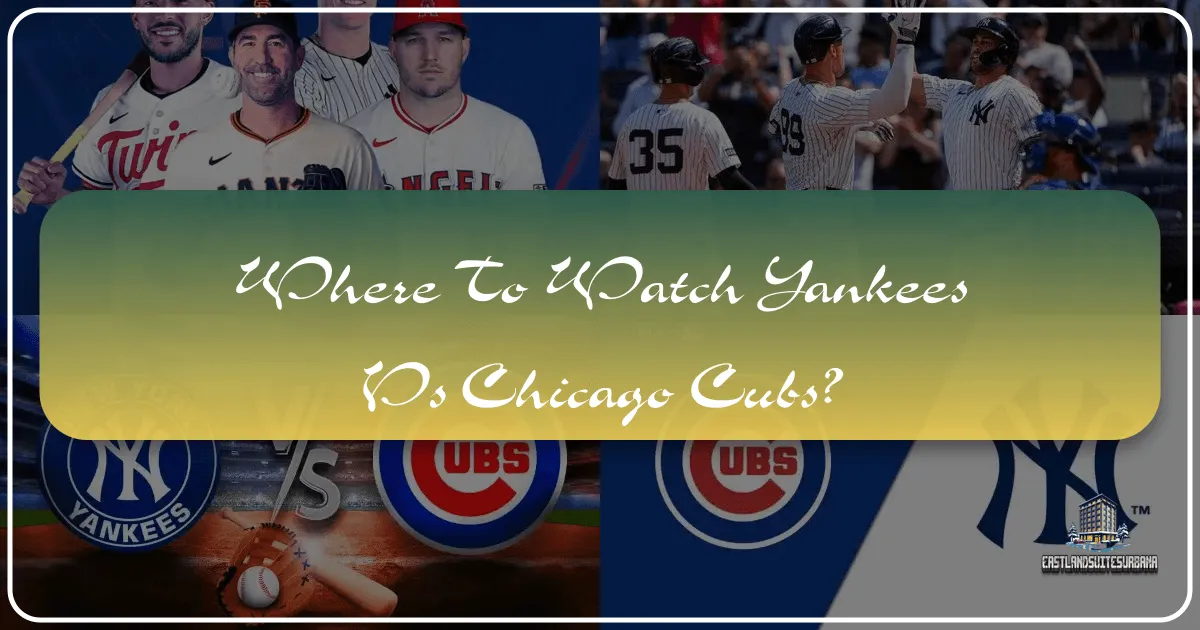 Where To Watch Yankees Vs Chicago Cubs?