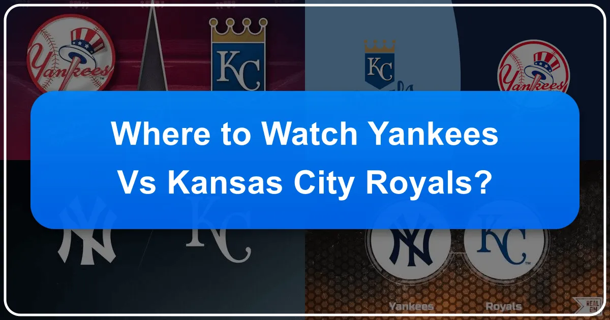 Where to Watch Yankees vs Kansas City Royals: A Traveler's Guide to Baseball Bliss