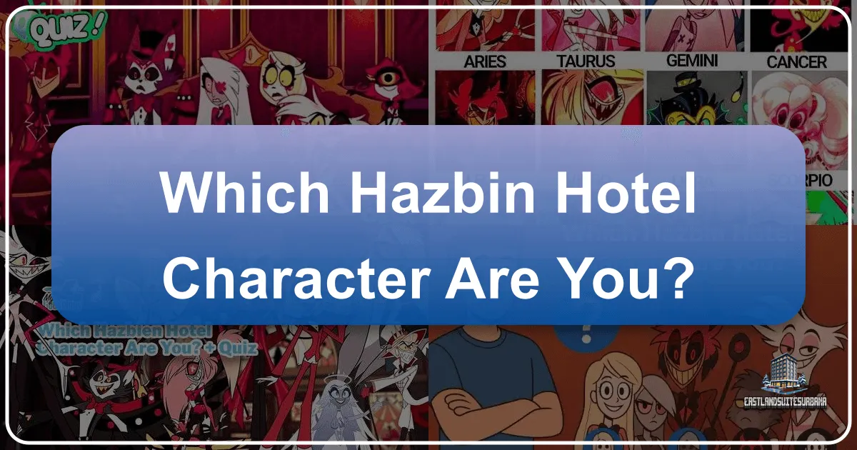 Which Hazbin Hotel Character Are You? Unveiling Your Ideal Travel Persona