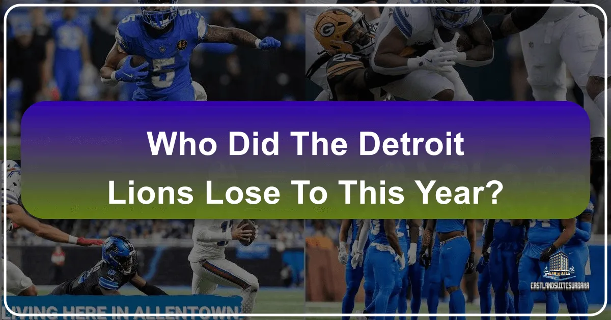 Who Did The Detroit Lions Lose To This Year?