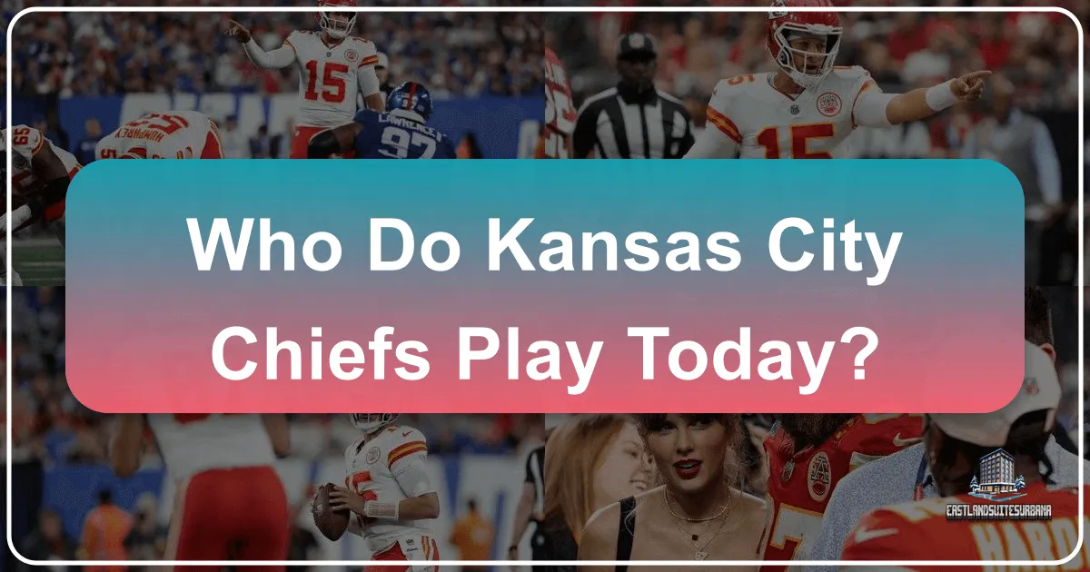 Who Do the Kansas City Chiefs Play Today? Your Ultimate Travel Guide to Game Day and Beyond
