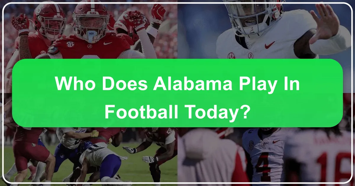 Who Does Alabama Play in Football Today? A Traveler's Guide to an Unforgettable Game Day Weekend