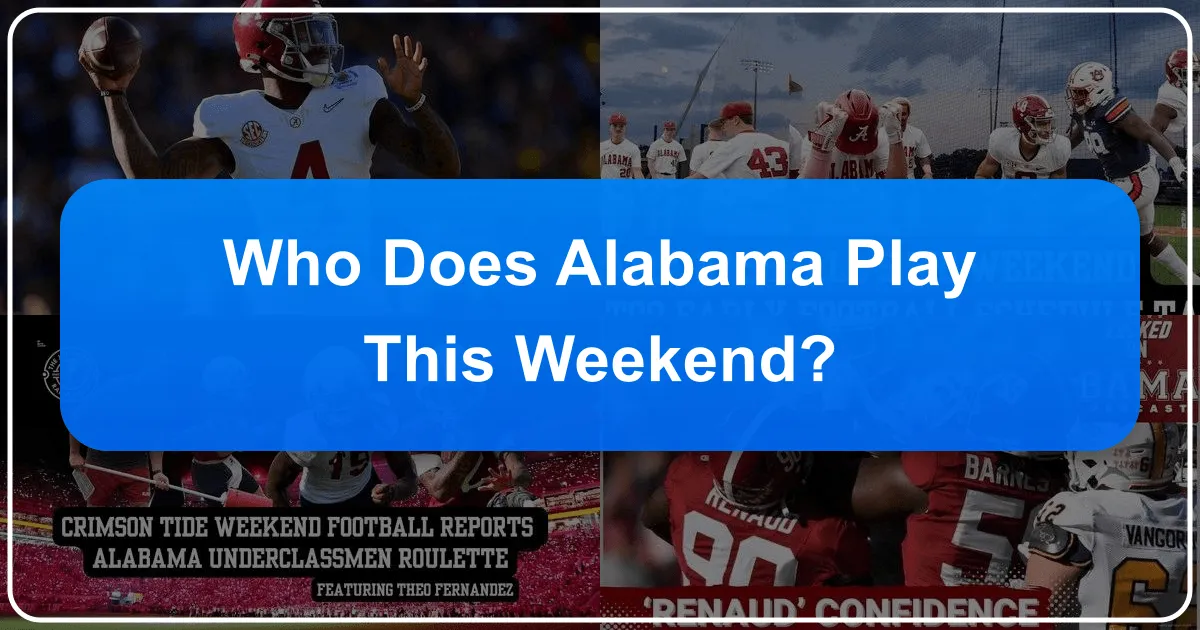 Who Does Alabama Play This Weekend