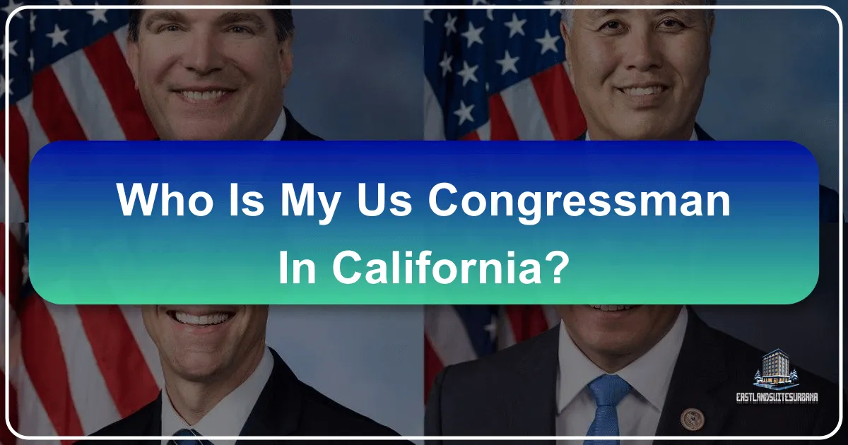 Who Is My Us Congressman In California?