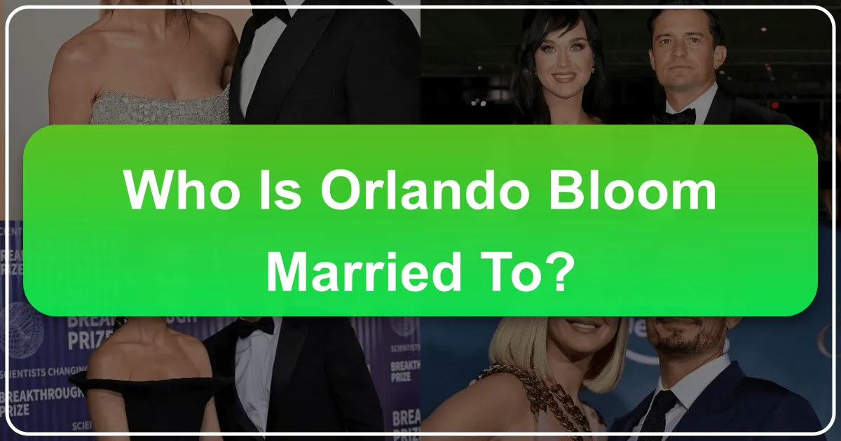 Who is Orlando Bloom Married To?