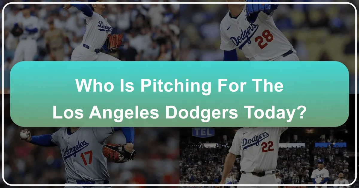 Who is Pitching for the Los Angeles Dodgers Today?