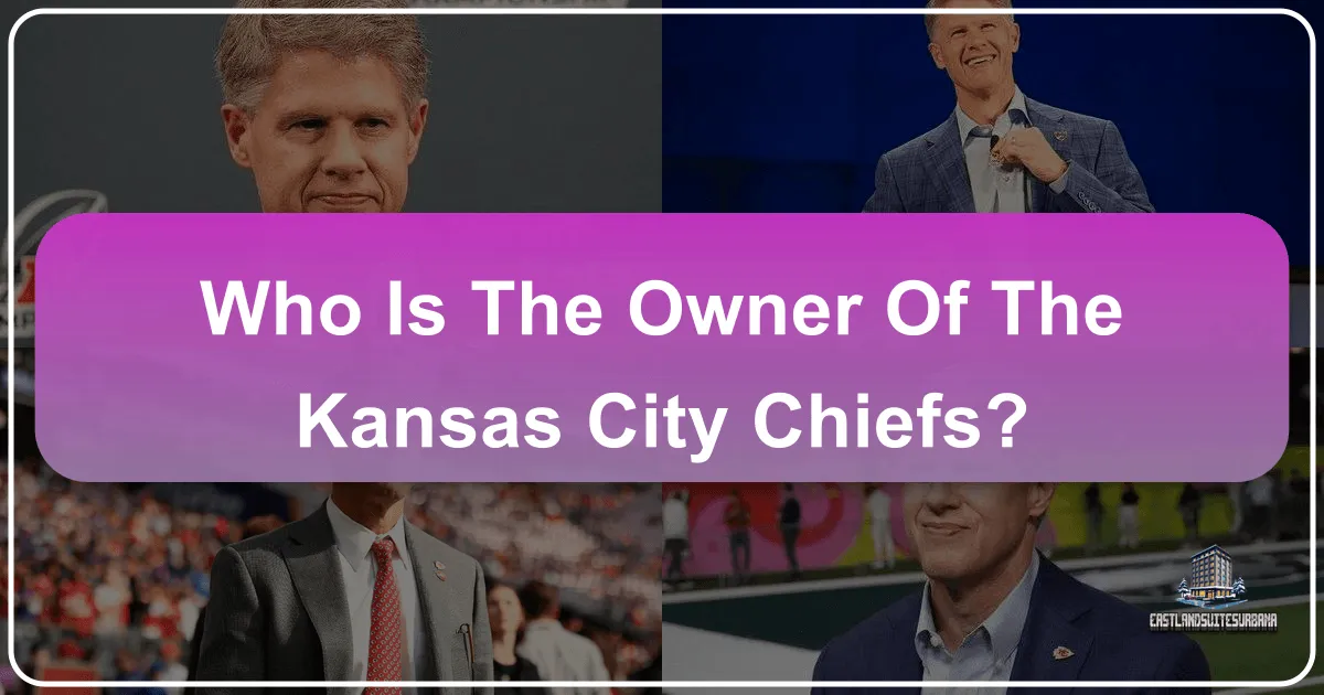 Who Is The Owner Of The Kansas City Chiefs?