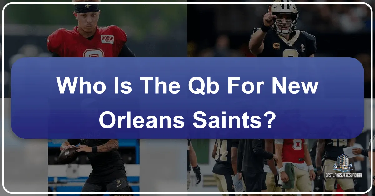 Who Is The Qb For New Orleans Saints?