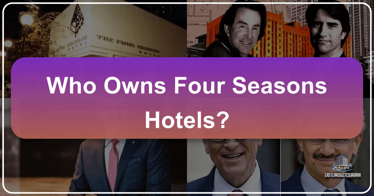 Who Owns Four Seasons Hotels?