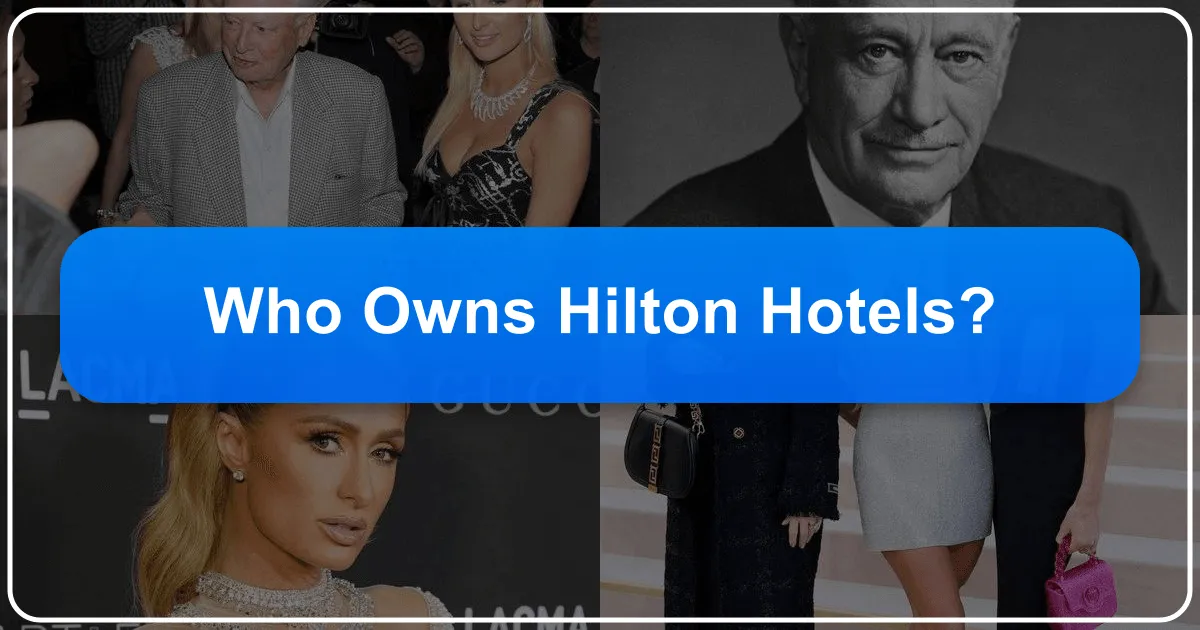Who Owns Hilton Hotels?