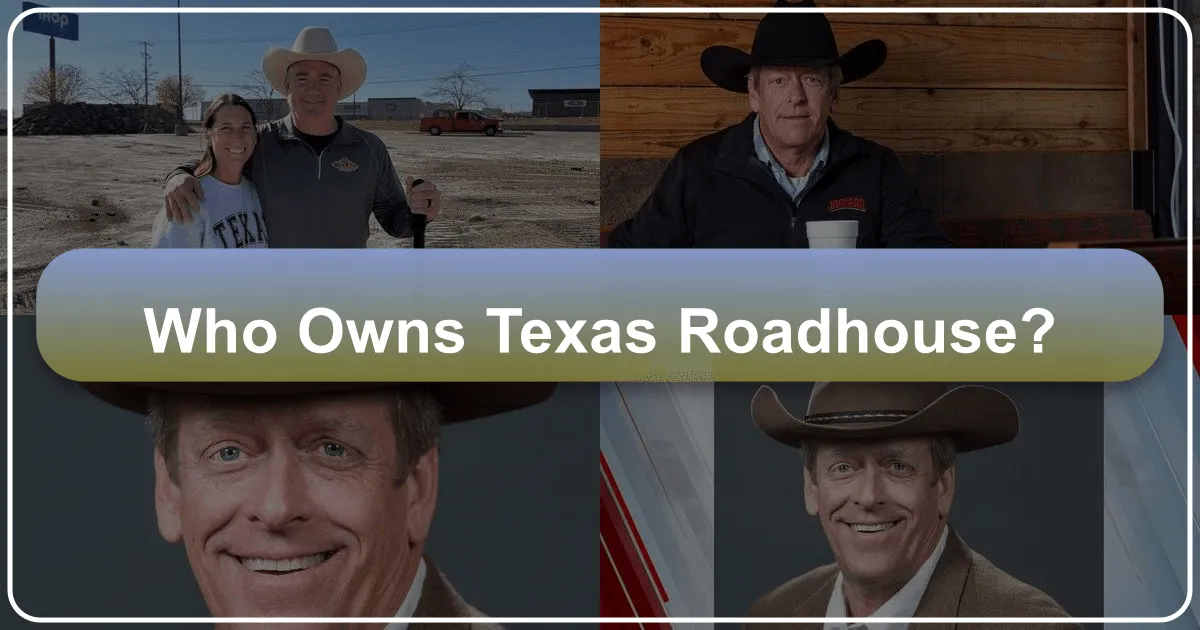 Who Owns Texas Roadhouse? Unpacking the Ownership and Its Global Footprint