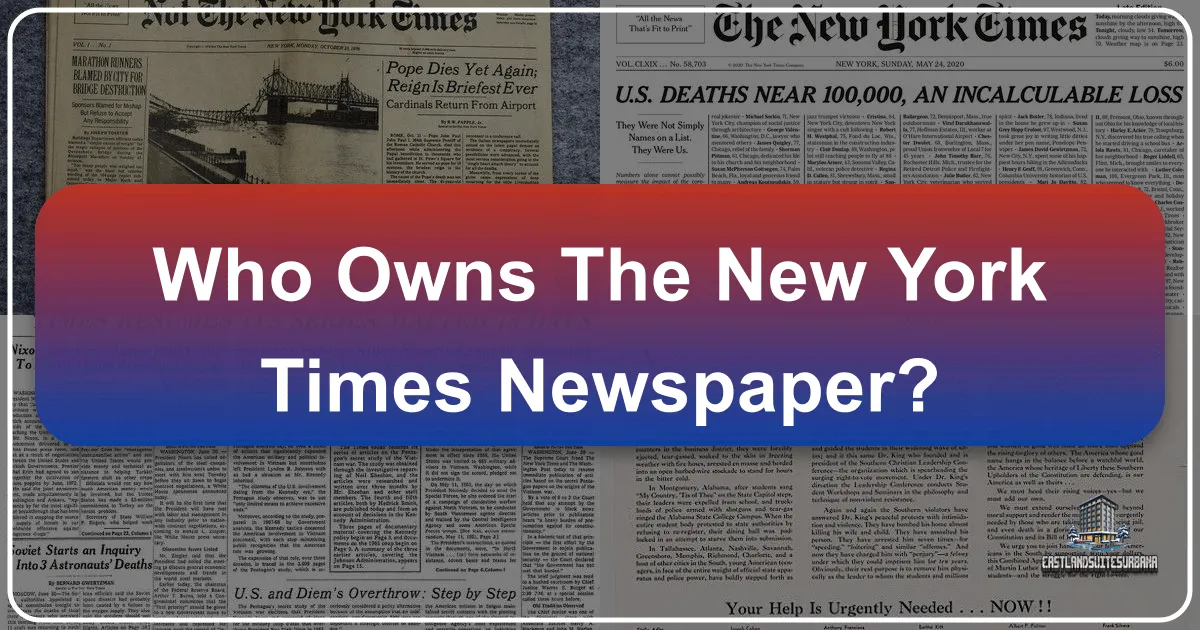 Who Truly Owns The New York Times Newspaper? An Exploration of Influence, Heritage, and Global Reach