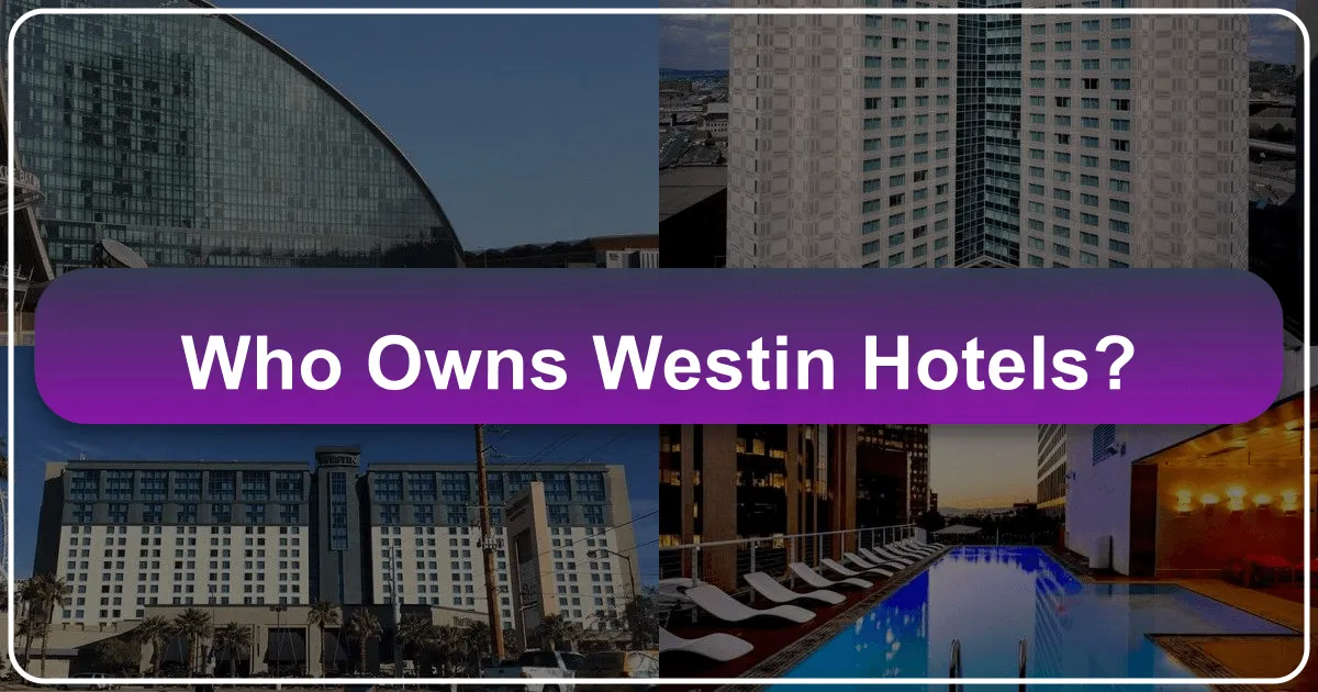 Who Owns Westin Hotels?