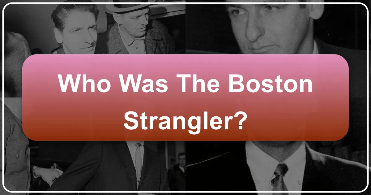Who Was The Boston Strangler?