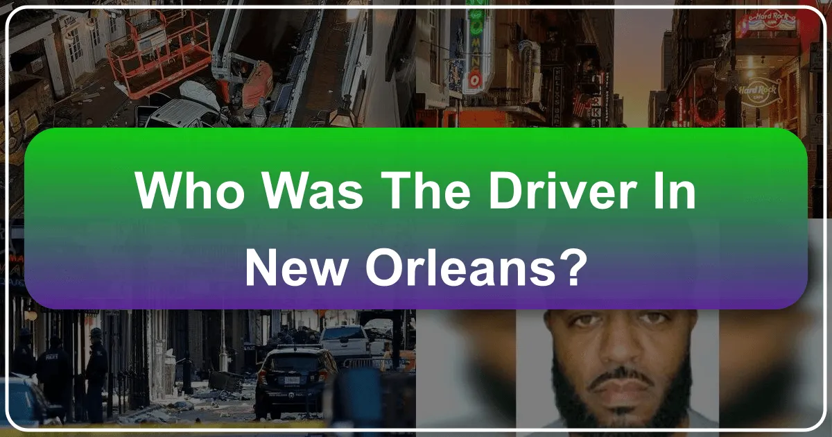 Who Was The Driver In New Orleans