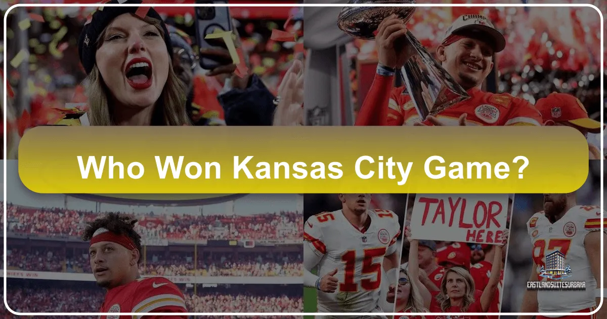 Who Won the Kansas City Game? And Why It Matters for Your Next Visit
