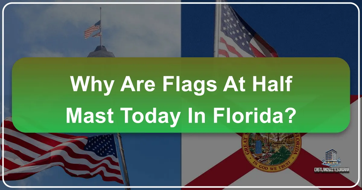 Why Are Flags At Half Mast Today In Florida?