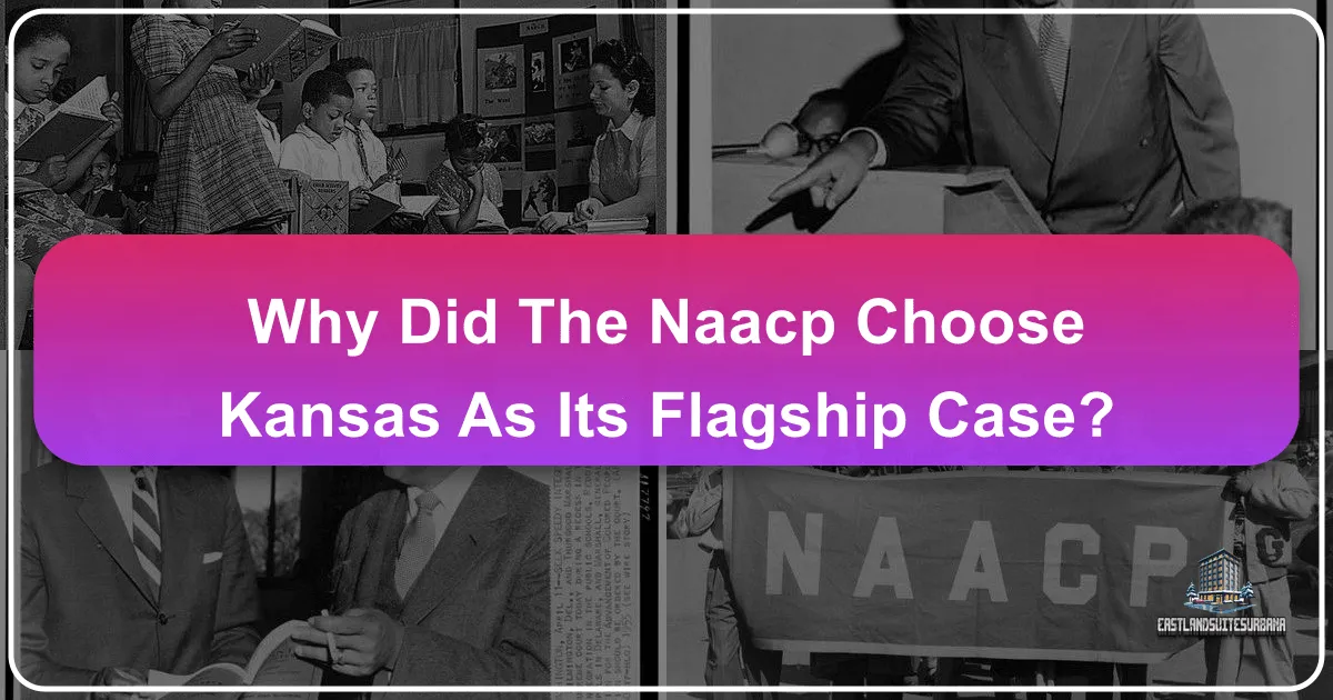 Why Did the NAACP Choose Kansas as Its Flagship Case?
