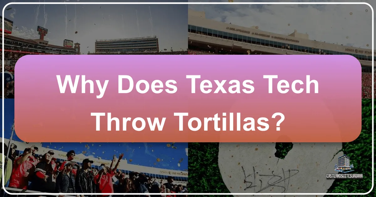 Why Does Texas Tech Throw Tortillas?
