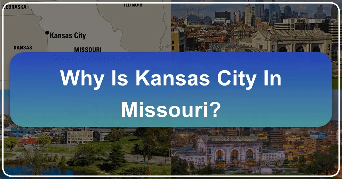Why is Kansas City in Missouri?