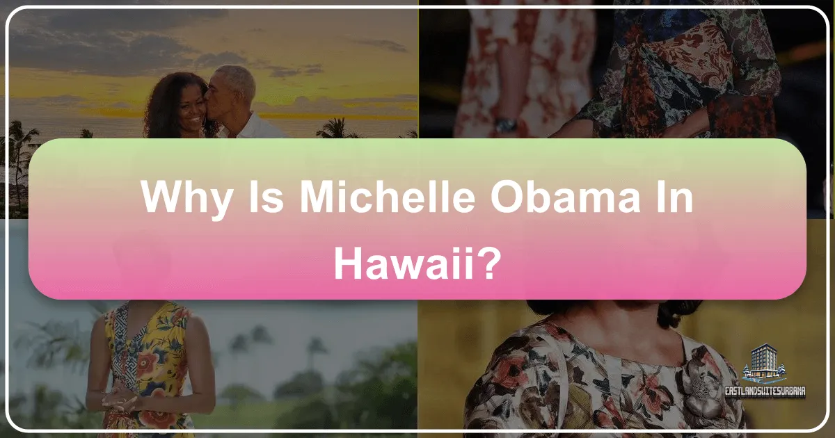 Why Is Michelle Obama In Hawaii?