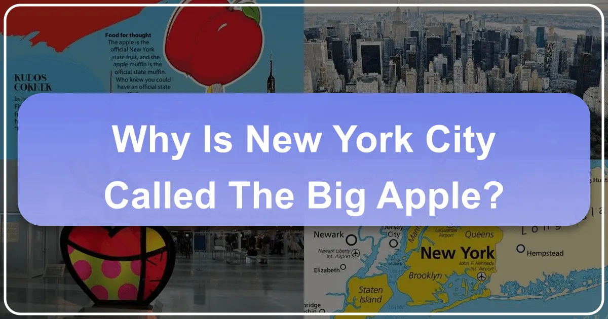 Why is New York City Called The Big Apple?