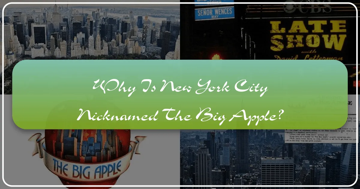 Why is New York City Nicknamed The Big Apple?