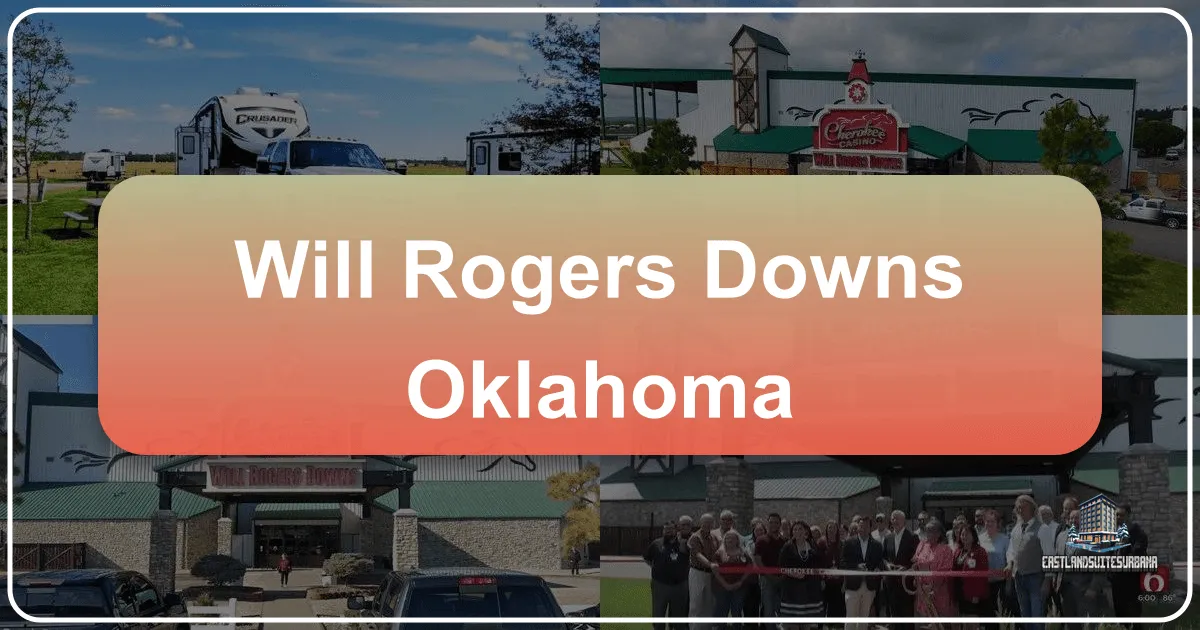 Discovering Will Rogers Downs, Oklahoma: A Gateway to Equestrian Excitement and Local Charms
