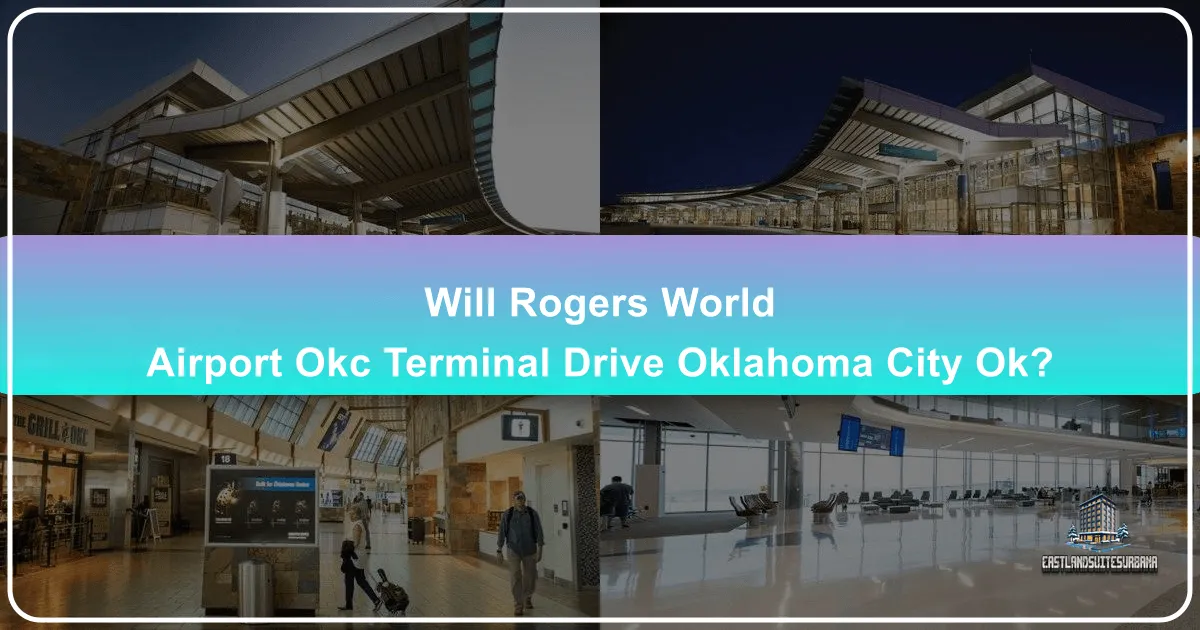 Will Rogers World Airport OKC Terminal Drive: Your Gateway to Oklahoma City's Charms