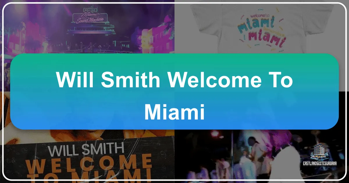 Will Smith: Welcome to Miami! The Ultimate Guide to the Magic City's Celebrity Appeal
