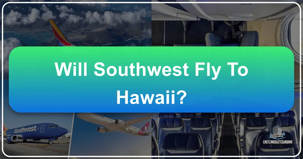 Will Southwest Fly To Hawaii?