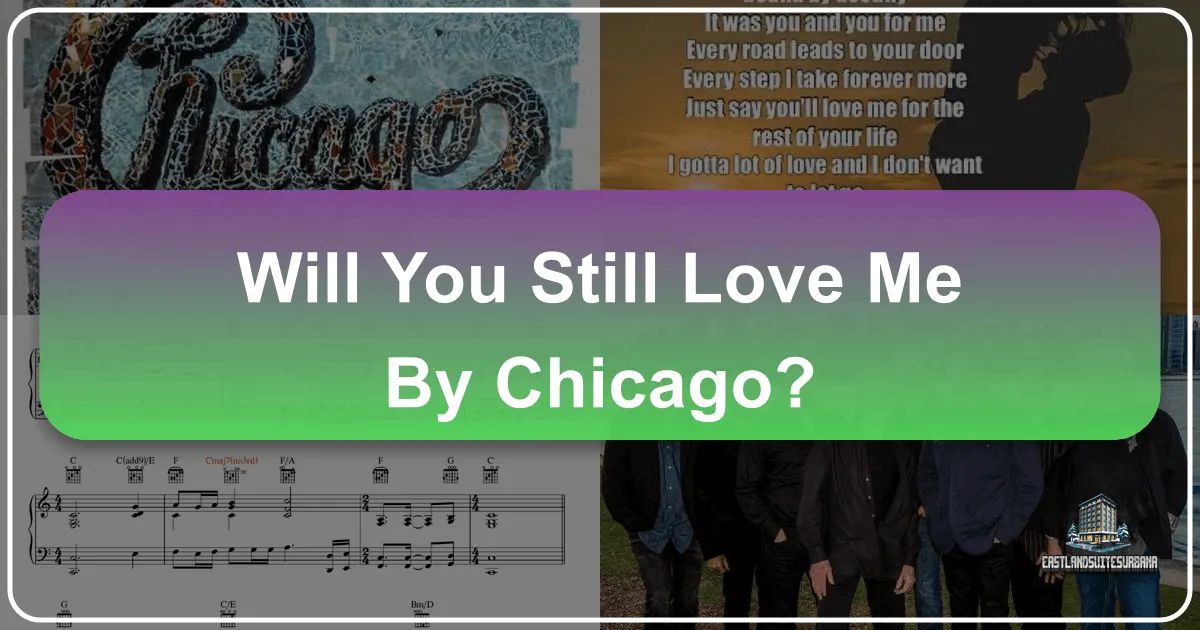 Will You Still Love Me By Chicago?