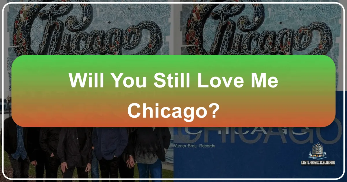 Will You Still Love Me Chicago?